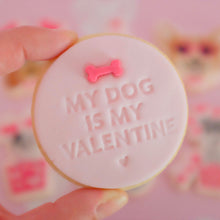 Load image into Gallery viewer, My Dog Is My Valentine Fondant Cookie Stamp