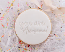 Load image into Gallery viewer, You Are Awesome! Fondant Cookie Stamp - Made in the UK with Love from House of Toot Sweet - Just £5! Shop now at House of Toot Sweet