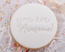 Load image into Gallery viewer, You Are Awesome! Fondant Cookie Stamp - Made in the UK with Love from House of Toot Sweet - Just £5! Shop now at House of Toot Sweet