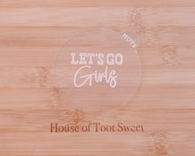Load image into Gallery viewer, Lets Go Girls Fondant Embosser - Made in the UK with Love from House of Toot Sweet - Just £6.50! Shop now at House of Toot Sweet