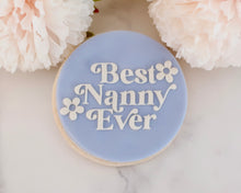 Load image into Gallery viewer, Best Nanny Ever Retro Fondant Embosser - Made in the UK with Love from House of Toot Sweet - Just £6.50! Shop now at House of Toot Sweet