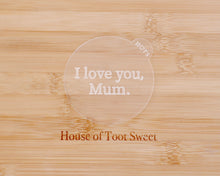 Load image into Gallery viewer, I Love You Mum Fondant Embosser - Made in the UK with Love from House of Toot Sweet - Just £6.50! Shop now at House of Toot Sweet