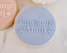 Load image into Gallery viewer, Pawsome Mum Fondant Embosser - Made in the UK with Love from House of Toot Sweet - Just £6.50! Shop now at House of Toot Sweet