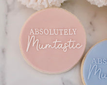Load image into Gallery viewer, Absolutely Mumtastic Fondant Embosser - Made in the UK with Love from House of Toot Sweet - Just £6.50! Shop now at House of Toot Sweet