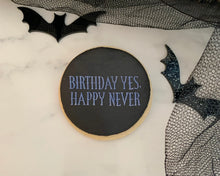 Load image into Gallery viewer, Birthday Yes, happy Never Fondant Cookie Embosser