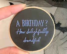 Load image into Gallery viewer, A Birthday? How Delightfully Dreadful Fondant Cookie Embosser