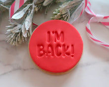 Load image into Gallery viewer, I'm Back Fondant Stamp - Made in the UK with Love from House of Toot Sweet - Just £5! Shop now at House of Toot Sweet