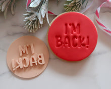 Load image into Gallery viewer, I'm Back Fondant Stamp - Made in the UK with Love from House of Toot Sweet - Just £5! Shop now at House of Toot Sweet