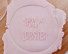 Load image into Gallery viewer, You're My Lobster Fondant Embosser - Made in the UK with Love from House of Toot Sweet - Just £6.50! Shop now at House of Toot Sweet