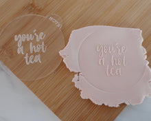 Load image into Gallery viewer, You're A Hot Tea Fondant Embosser - Made in the UK with Love from House of Toot Sweet - Just £6.50! Shop now at House of Toot Sweet