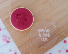 Load image into Gallery viewer, You're A Hot Tea Fondant Embosser - Made in the UK with Love from House of Toot Sweet - Just £6.50! Shop now at House of Toot Sweet
