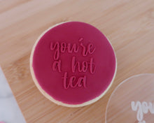 Load image into Gallery viewer, You're A Hot Tea Fondant Embosser - Made in the UK with Love from House of Toot Sweet - Just £6.50! Shop now at House of Toot Sweet