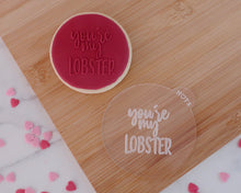 Load image into Gallery viewer, You're My Lobster Fondant Embosser - Made in the UK with Love from House of Toot Sweet - Just £6.50! Shop now at House of Toot Sweet