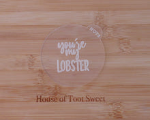Load image into Gallery viewer, You're My Lobster Fondant Embosser - Made in the UK with Love from House of Toot Sweet - Just £6.50! Shop now at House of Toot Sweet