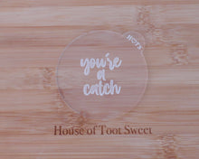 Load image into Gallery viewer, You're A Catch Fondant Embosser - Made in the UK with Love from House of Toot Sweet - Just £6.50! Shop now at House of Toot Sweet