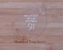 Load image into Gallery viewer, On A Scale Of 1-10 You're A Fondant Embosser - Made in the UK with Love from House of Toot Sweet - Just £6.50! Shop now at House of Toot Sweet