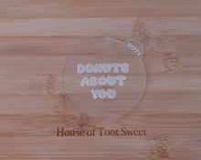 Load image into Gallery viewer, Donuts About You Fondant Embosser - Made in the UK with Love from House of Toot Sweet - Just £6.50! Shop now at House of Toot Sweet