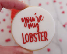 Load image into Gallery viewer, You're My Lobster Fondant Embosser - Made in the UK with Love from House of Toot Sweet - Just £6.50! Shop now at House of Toot Sweet