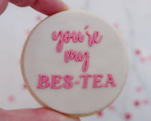 Load image into Gallery viewer, You're My Bes-Tea Fondant Embosser - Made in the UK with Love from House of Toot Sweet - Just £6.50! Shop now at House of Toot Sweet