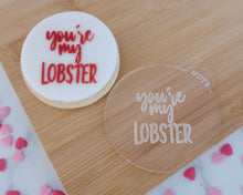 Load image into Gallery viewer, You're My Lobster Fondant Embosser - Made in the UK with Love from House of Toot Sweet - Just £6.50! Shop now at House of Toot Sweet