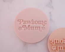 Load image into Gallery viewer, Pawsome Mum Fondant Stamp - Made in the UK with Love from House of Toot Sweet - Just £5! Shop now at House of Toot Sweet