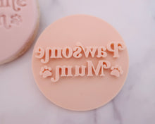 Load image into Gallery viewer, Pawsome Mum Fondant Stamp - Made in the UK with Love from House of Toot Sweet - Just £5! Shop now at House of Toot Sweet