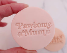 Load image into Gallery viewer, Pawsome Mum Fondant Stamp - Made in the UK with Love from House of Toot Sweet - Just £5! Shop now at House of Toot Sweet