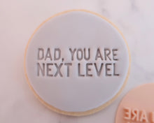 Load image into Gallery viewer, Dad You Are Next level Fondant Cookie Stamp - Made in the UK with Love from House of Toot Sweet - Just £5! Shop now at House of Toot Sweet