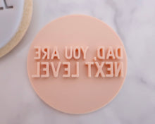 Load image into Gallery viewer, Dad You Are Next level Fondant Cookie Stamp - Made in the UK with Love from House of Toot Sweet - Just £5! Shop now at House of Toot Sweet