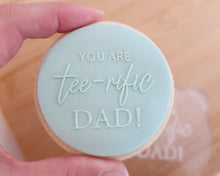 Load image into Gallery viewer, You Are Tee rific Dad Fondant Cookie Embosser - Made in the UK with Love from House of Toot Sweet - Just £6.50! Shop now at House of Toot Sweet