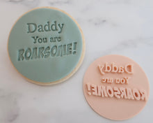 Load image into Gallery viewer, Daddy You Are Roarsome Fondant Cookie Stamp - Made in the UK with Love from House of Toot Sweet - Just £5! Shop now at House of Toot Sweet