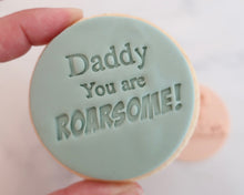 Load image into Gallery viewer, Daddy You Are Roarsome Fondant Cookie Stamp - Made in the UK with Love from House of Toot Sweet - Just £5! Shop now at House of Toot Sweet