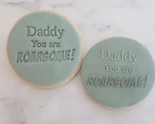 Load image into Gallery viewer, Daddy You Are Roarsome Fondant Cookie Stamp - Made in the UK with Love from House of Toot Sweet - Just £5! Shop now at House of Toot Sweet