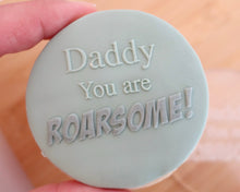 Load image into Gallery viewer, Daddy You Are Roarsome Fondant Cookie Embosser - Made in the UK with Love from House of Toot Sweet - Just £6.50! Shop now at House of Toot Sweet