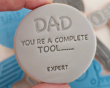 Load image into Gallery viewer, Dad You Are A Complete Tool........Expert Fondant Cookie Stamp - Made in the UK with Love from House of Toot Sweet - Just £5! Shop now at House of Toot Sweet