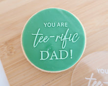 Load image into Gallery viewer, You Are Tee rific Dad Fondant Cookie Embosser - Made in the UK with Love from House of Toot Sweet - Just £6.50! Shop now at House of Toot Sweet