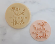 Load image into Gallery viewer, The Tassel Was Worth The Hassle Fondant Cookie Stamp - Made in the UK with Love from House of Toot Sweet - Just £5.50! Shop now at House of Toot Sweet