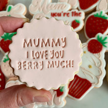 Load image into Gallery viewer, Mummy I Love You Berry Much Fondant Cookie Stamp