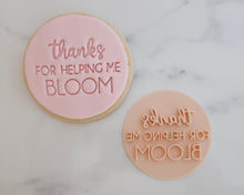 Load image into Gallery viewer, Thanks For Helping Me Bloom Fondant Cookie Stamp - Made in the UK with Love from House of Toot Sweet - Just £5.50! Shop now at House of Toot Sweet