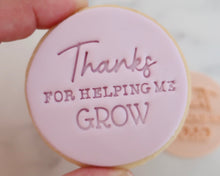 Load image into Gallery viewer, Thanks For Helping Me Grow Fondant Cookie Stamp - Made in the UK with Love from House of Toot Sweet - Just £5.50! Shop now at House of Toot Sweet