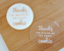 Load image into Gallery viewer, Thanks For Making Me One Smart Cookie Fondant Cookie Embosser - Made in the UK with Love from House of Toot Sweet - Just £6.50! Shop now at House of Toot Sweet