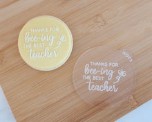 Load image into Gallery viewer, Thanks For Bee-ing The Best Teacher Ever Fondant Cookie Embosser - Made in the UK with Love from House of Toot Sweet - Just £6.50! Shop now at House of Toot Sweet