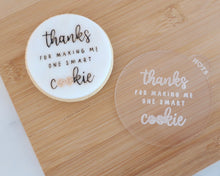 Load image into Gallery viewer, Thanks For Making Me One Smart Cookie Fondant Cookie Embosser - Made in the UK with Love from House of Toot Sweet - Just £6.50! Shop now at House of Toot Sweet