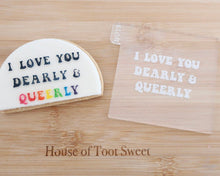 Load image into Gallery viewer, I Love You Dearly and Queerly Embosser - Made in the UK with Love from House of Toot Sweet - Just £4! Shop now at House of Toot Sweet