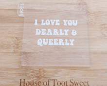 Load image into Gallery viewer, I Love You Dearly and Queerly Embosser - Made in the UK with Love from House of Toot Sweet - Just £4! Shop now at House of Toot Sweet