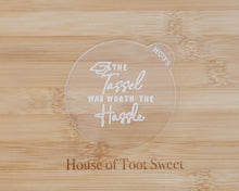 Load image into Gallery viewer, The Tassel was worth the Hassle Fondant Cookie Embosser - Made in the UK with Love from House of Toot Sweet - Just £6.50! Shop now at House of Toot Sweet