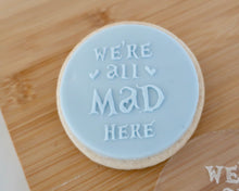 Load image into Gallery viewer, We're All Mad Here Embosser - Made in the UK with Love from House of Toot Sweet - Just £6! Shop now at House of Toot Sweet