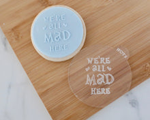 Load image into Gallery viewer, We're All Mad Here Embosser - Made in the UK with Love from House of Toot Sweet - Just £6! Shop now at House of Toot Sweet