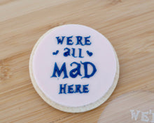 Load image into Gallery viewer, We're All Mad Here Embosser - Made in the UK with Love from House of Toot Sweet - Just £6! Shop now at House of Toot Sweet