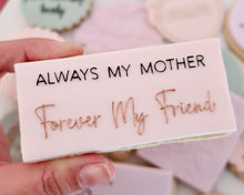 Load image into Gallery viewer, Always My Mother Forever My Friend Embosser - Made in the UK with Love from House of Toot Sweet - Just £6.50! Shop now at House of Toot Sweet